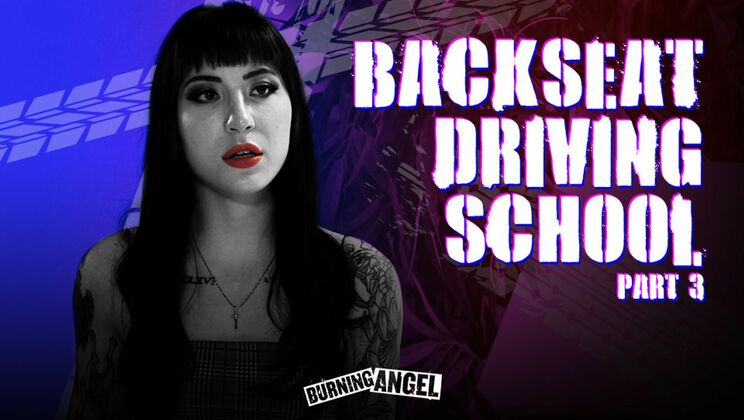 [BurningAngel] - Natural Tits and Tattoos: BackSeat Driving School 3 - Quinton James - Charlotte Sartre