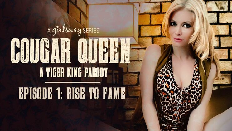 [Girlsway] - Tiger King in a New Light: Cougar Queen Episode 1 - Path to Stardom - April Oneil - Serene Siren - Katie Kush - Kenzie Madison