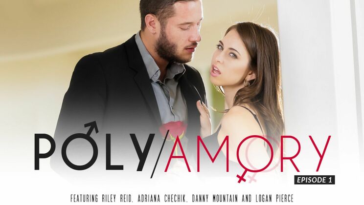 [EroticaX] - Petite Girls, Big Oral Skills: Polyamory Fun - Riley Reid - Adriana Chechik - Logan Pierce - Danny Mountain