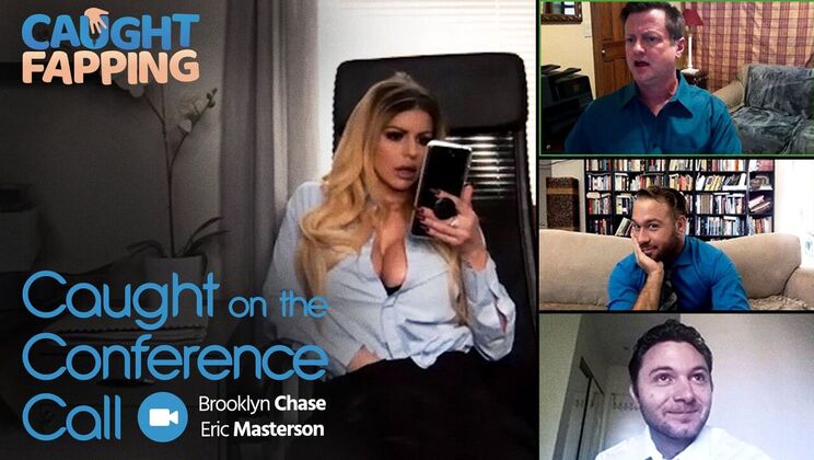 [CaughtFapping] - Self-Pleasure on the Conference Call - Brooklyn Chase - Eric Masterson