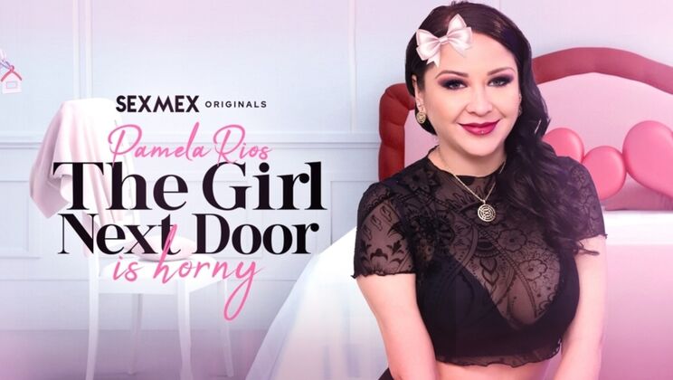 [SEXMEX] - The Big Tit Brunette Bombshell Next Door - Pamela Rios